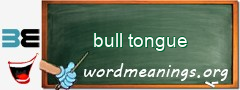 WordMeaning blackboard for bull tongue